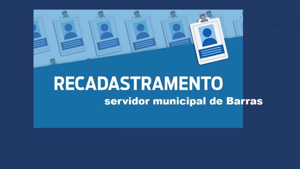 Recadastramento dos servidores de Barras terá início na próxima segunda-feira. Entenda!