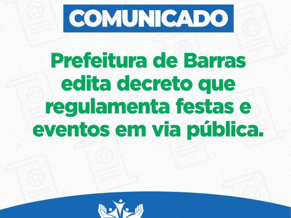 Prefeitura de Barras edita decreto para organizar eventos em via pública